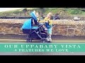 UPPABABY VISTA REVIEW | 8 FEATURES WE LOVE ABOUT THIS PUSHCHAIR