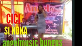 Angelmusic bungus @ cici si nona