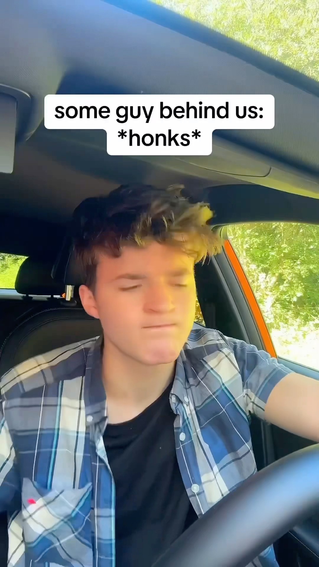 When somebody honk behind you ?