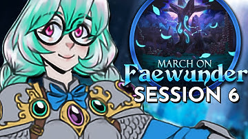 Dungeons and Dragons : March on Faewunder Session 6 (World of Io/IOverse)