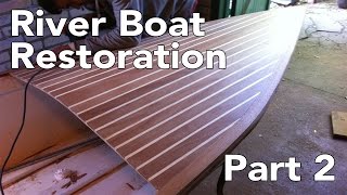 River Boat Restoration - Part 2