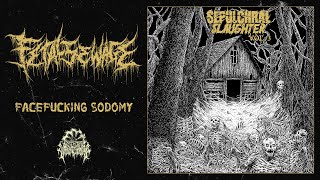 Fetal Sewage - Facefucking Sodomy