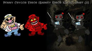 Updated Thumbnails For Parts 24 and 31 of My Penny Crygor Error (Barney Error 102.10)