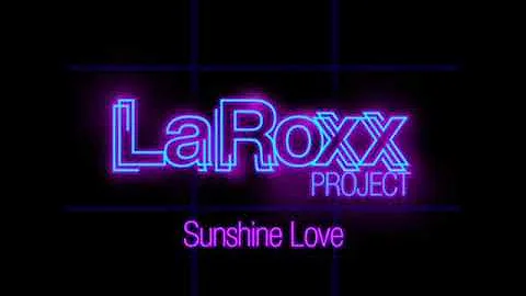 LaRoxx Project - Sunshine Love (Dj Boby remix - Final master by  Sloupi).wmv