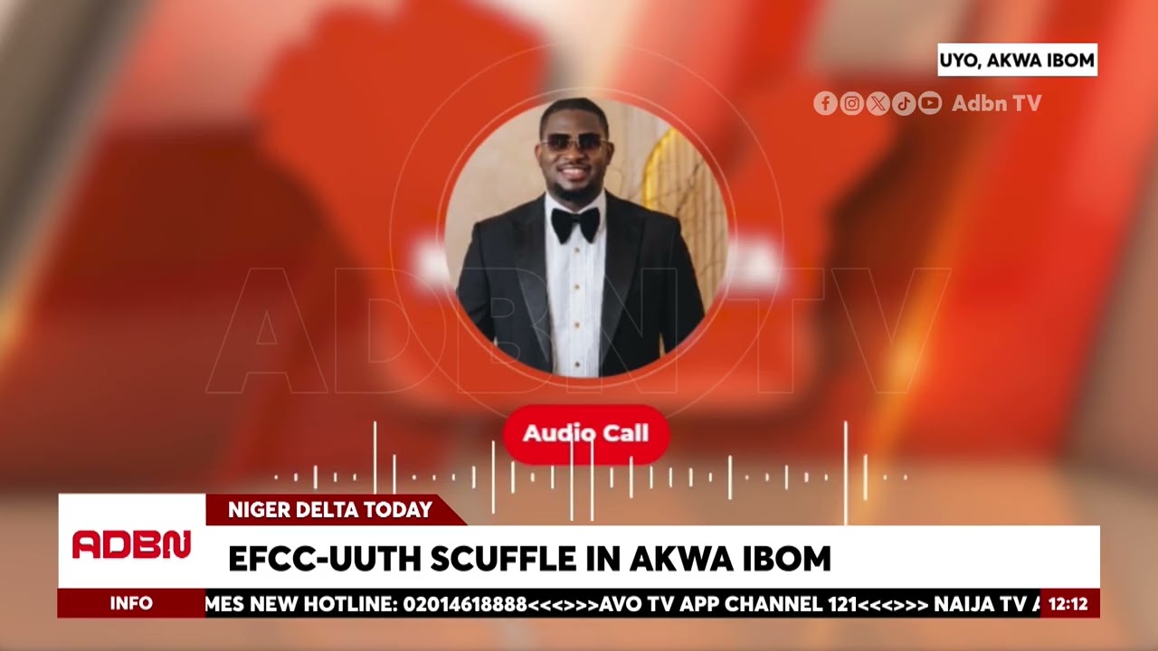EFCC-UUTH Scuffle in Akwa Ibom State | Niger Delta Today