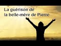 La gurison de la bellemre de pierre