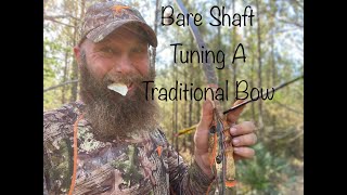 Bare Shaft Tuning A Traditional Bow