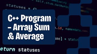 How To Find Sum and Average Of Array Elements | find sum and average of array elements