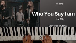 Video thumbnail of "Who You Say I Am ( Key of G)// Easy Piano Tutorial"