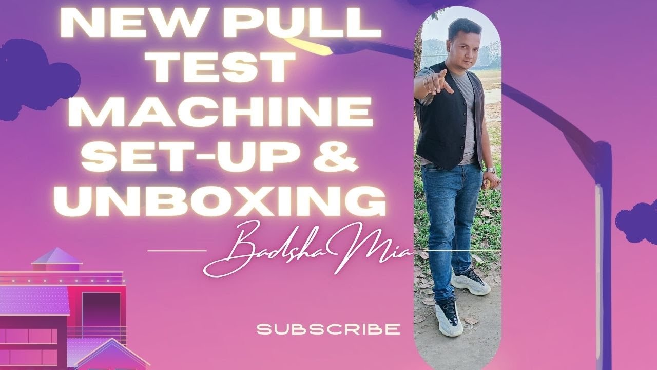 New Pull Test Machine set-up & Unboxing - YouTube