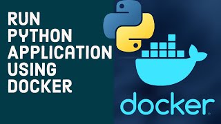 How to “Dockerize” Your Python Applications | How To Build And Run A Python App In Docker Container