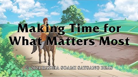 Making Time For What Matters Most (English) - RSSB Animated Videos