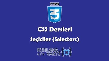 CSS Dersleri #3 - Seçiciler