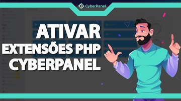 Como Ativar Extensão do PHP no Cyberpanel (Rápido e Fácil) 2022