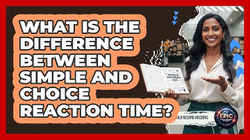 What Is The Difference Between Simple And Choice Reaction Time?