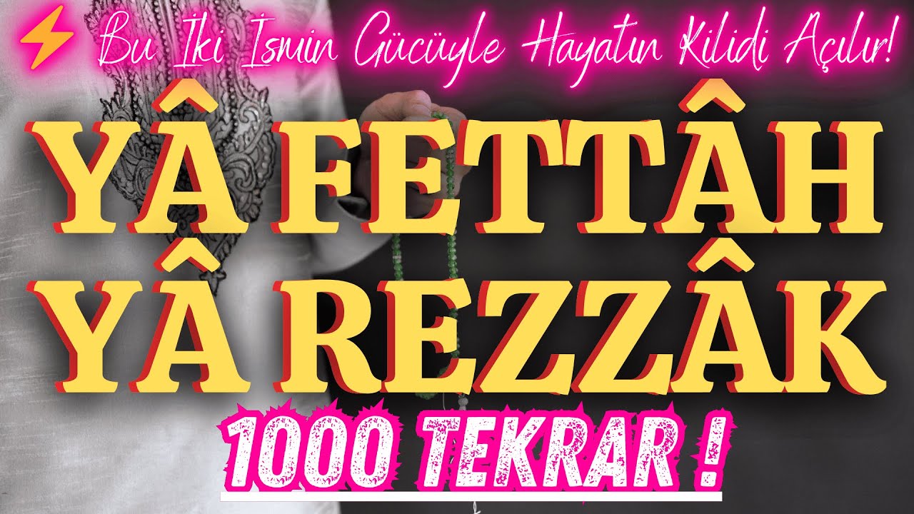 1000 Kere “Ya Fettah Ya Rezzak” Zikriyle Rızık Kapılarını Açan Mucizevi Dua!