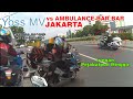 Yoss MV vs AMBULANCE BAR-BAR | Iringan Pejabatpun Minggir