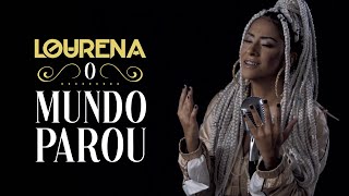 LOURENA - O MUNDO PAROU (VIDEOCLIPE) chords
