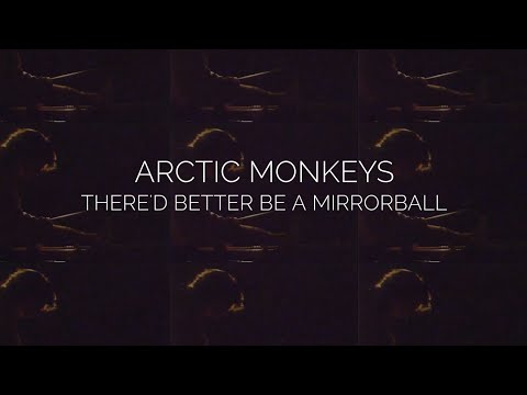There'd better be a mirrorball // arctic monkeys lyrics