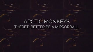 There&#39;d better be a mirrorball // arctic monkeys lyrics