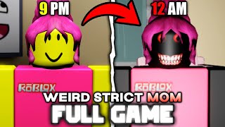 Weird Strict Mom - Full Walkthrough - Roblox