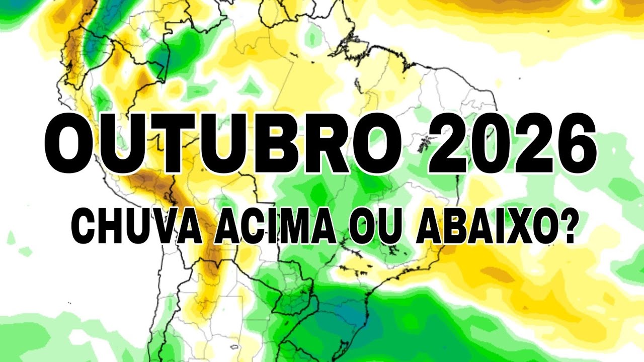 🌧️ OUTUBRO 2026 | ANOMALIA DE CHUVA! Vai chover mais ou menos no Brasil?