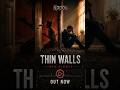 Thin Walls | Not everyone wants peace