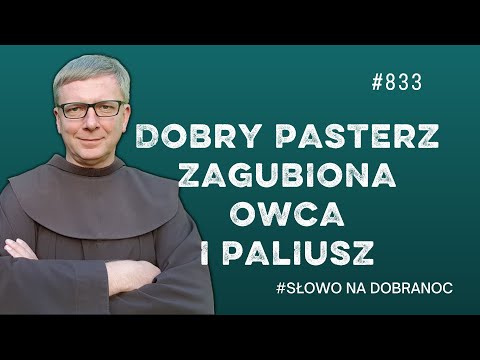 Dobry Pasterz, zagubiona owca i paliusz. Franciszek Krzysztof Chodkowski. Słowo na Dobranoc |833|