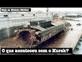 O que aconteceu com o Kursk?