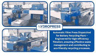 HYDRO PRESS INDUSTRIES ™ Automatic Filter Press for battery recycling plant