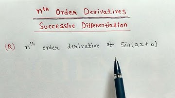 nth order derivatives of standard functions || successive differentiation example