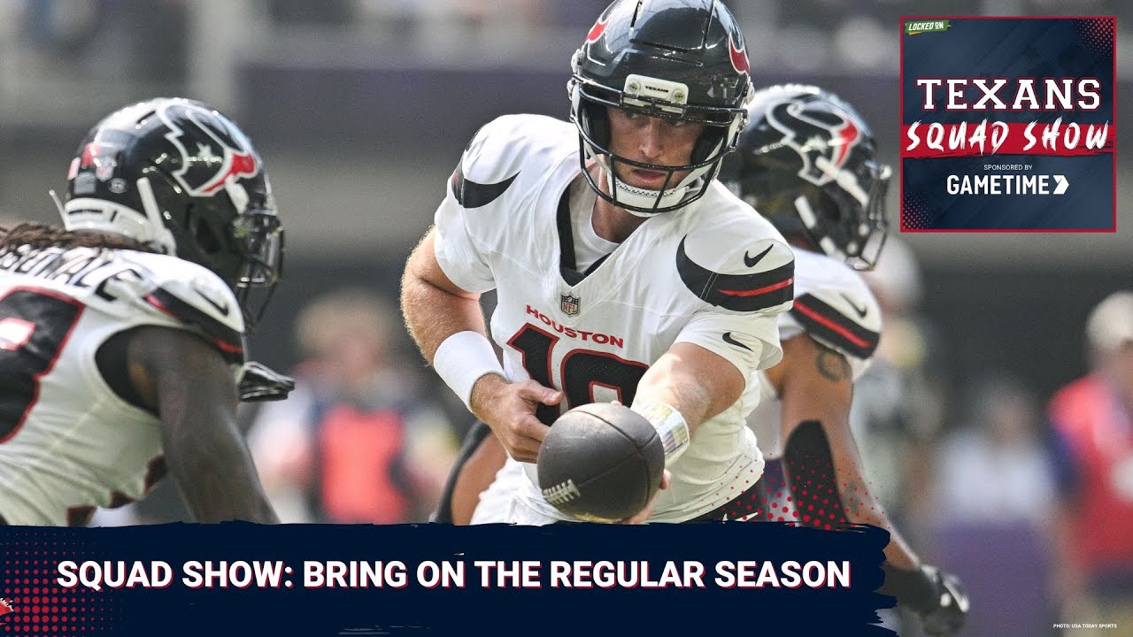 TEXANS SQUAD SHOW: Bring On The Regular Season As Houston Texans Wrap Up Preaseason Schedule