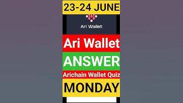 23-24 June Arichain Wallet Quiz Answer | Arichain Wallet Quiz Today