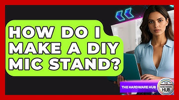 How Do I Make A DIY Mic Stand? - The Hardware Hub