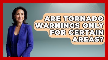 Are Tornado Warnings Only For Certain Areas? - Weather Watchdog