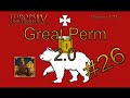 EU4 | The Great Perm 2.0-26 | Taking West Siberia