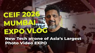 CEIF 2026 MUMBAI Photo &amp; Video EXPO VLOG 📸⚡ | Nikita Distributors | Tamil Photography Tutorials