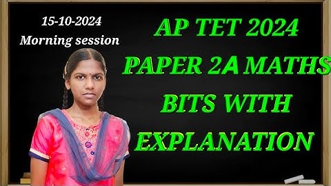Ap tet 2024 maths bits with explanation # tet and dsc useful # ap 2024 tet paper 15-10-2024 shift-1.