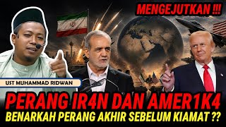 P3ran6 Ir4n Dan Am3r1ka Adalah Yang Terakhir Sebelum Kiamat  Ust Muhammad Ridwa 