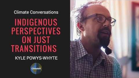 Climate Conversations S2E8 Indigenous Perspectives on Just Transitions