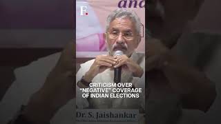 Jaishankar Slams Western Media Over “Negative” Coverage of Indian Elections