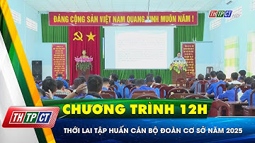 Thới Lai tập huấn cán bộ đoàn cơ sở năm 2025| Cần Thơ TV