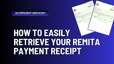 How to Easily Retrieve Your Remita Payment Receipt