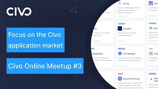 Civo Community Meetup #3: App Marketplace Focus w/ Steve Miller and Jürgen Etzlstorfer screenshot 2