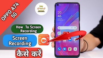 How To Screen Recording in Oppo A74, Screen Recording Keise Kare in Oppo A74 Main, Screen Recording