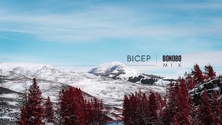 Bicep | Bonobo - Mix (Pt.1)