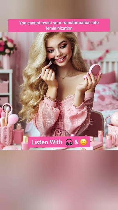 You've been selected for complete transformation into feminization - Sissy hypno