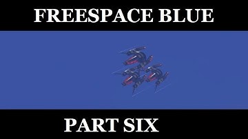 Freespace 2 SCP: Freespace Blue - Part 6 (SOC Mission 3, Mission 11)
