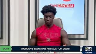 Morgan’s Basketball Heritage  | Sports: On Court  | @CVMTVNews