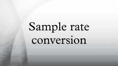 Sample rate conversion